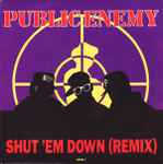 Public Enemy - Shut Em Down | Releases | Discogs