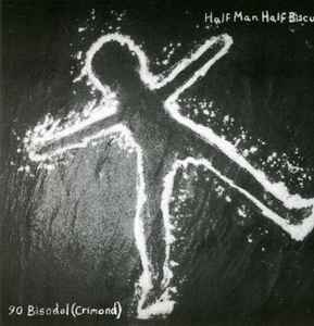 Half Man Half Biscuit - 90 Bisodol (Crimond)