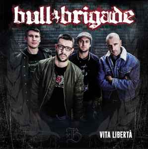 Bull Brigade - Vita Libertà