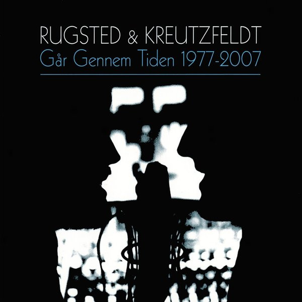 last ned album Rugsted & Kreutzfeldt - Går Gennem Tiden 1977 2007