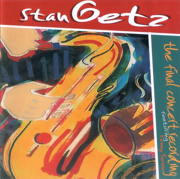 Stan Getz Featuring Kenny Barron – The Final Concert Recording