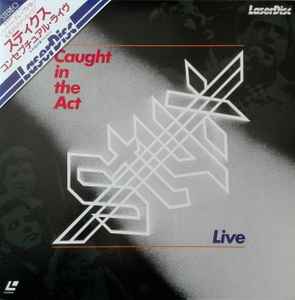 Styx – Caught In The Act... Live (1984, Laserdisc) - Discogs