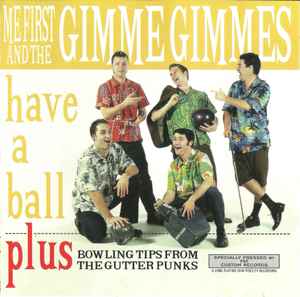 Have A Ball - Me First And The Gimme Gimmes