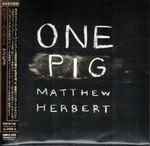 Cover of One Pig, 2011-10-17, CD