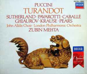 Turandot - Puccini  - Sutherland, Pavarotti, Caballé, Ghiaurov, Krause, Pears, John Alldis Choir, London Philharmonic Orchestra, Zubin Mehta
