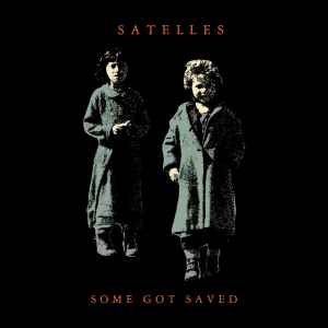 Satelles - Some Got Saved album cover