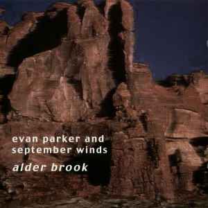 Alder Brook - Evan Parker And September Winds