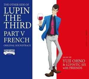 Yuji Ohno & Lupintic Six - The Other Side Of Lupin The Third Part Ⅴ French Original Soundtrack