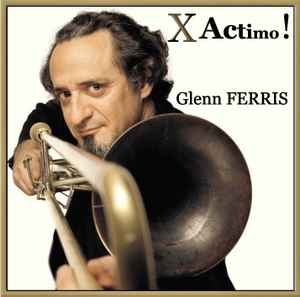 Glenn Ferris "Pentessence" Quintet - X Actimo ! album cover
