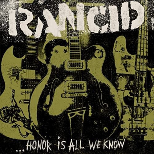 Rancid - Honor Is All We Know | Releases | Discogs
