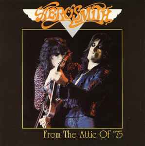 Aerosmith – From The Attic Of '75 (2001, CD) - Discogs