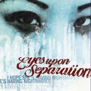 Eyes Upon Separation - I Hope She's Having Nightmares album cover