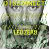 Leo Zero - Disconnect