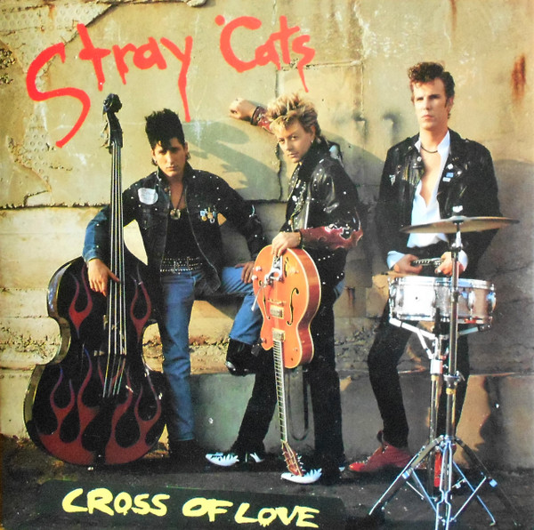 Stray Cats – Cross Of Love (1990, Vinyl) - Discogs