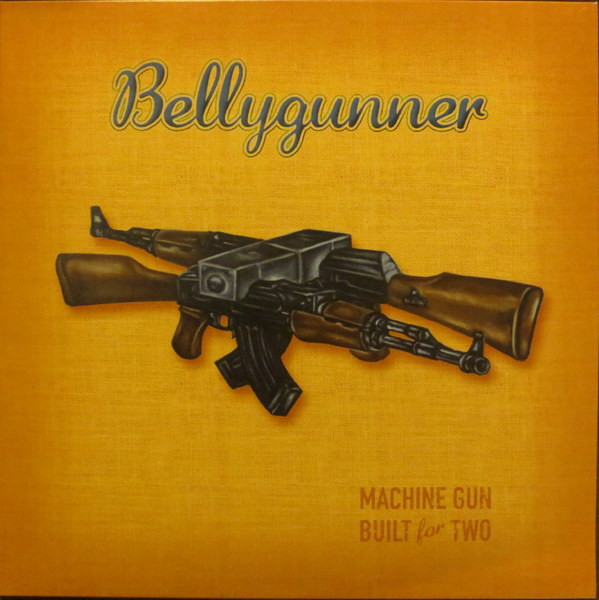 last ned album Bellygunner - Machine Gun Built For Two