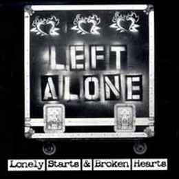 Left Alone - Lonely Starts & Broken Hearts