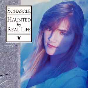 Schascle - Haunted By Real Life album cover