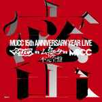 MUCC – MUCC 15th Anniversary Year Live 「MUCC Vs ムック Vs MUCC 