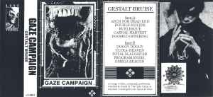 Gaze Campaign – Gestalt Bruise (2008, C62, Cassette) - Discogs