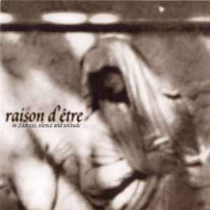 raison d'être - In Sadness, Silence And Solitude