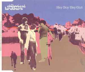The Chemical Brothers – Hey Boy Hey Girl (1999, CD) - Discogs