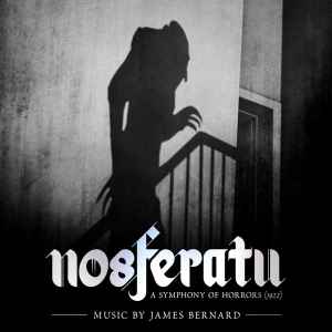 James Bernard (2) - Nosferatu A Symphony Of Horrors (1922) - Original Soundtrack Recording album cover