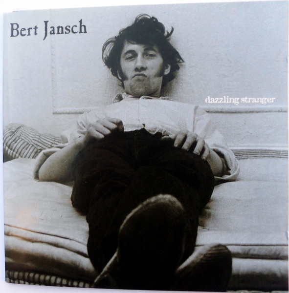 Bert Jansch – Dazzling Stranger (2009, CD) - Discogs