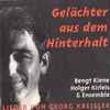 Bengt Kiene, Holger Kirleis & Ensemble - Gelächter Aus Dem Hinterhalt - Lieder Von Georg Kreisler