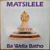 Matsilele - Ba Wella Batho