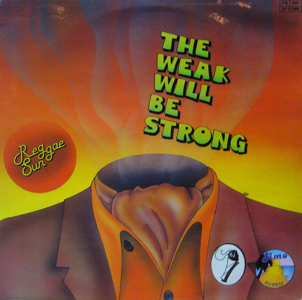 W.J.W. And Roots Trunks & Branches – The Weak Will Be Strong (1980