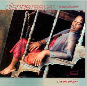 Dianne Reeves – In The Moment / Live In Concert (2000, CD