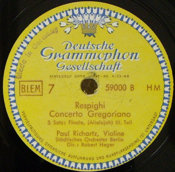 télécharger l'album Respighi, Paul Richartz, The Orchestra Of The State, Berlin, Robert Heger - Concerto Gregoriano For Violin Orchestra