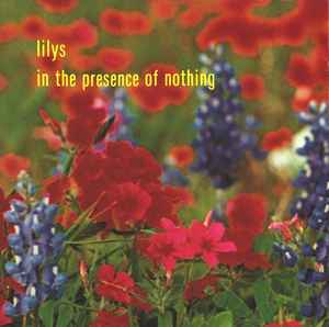 In The Presence Of Nothing - Lilys