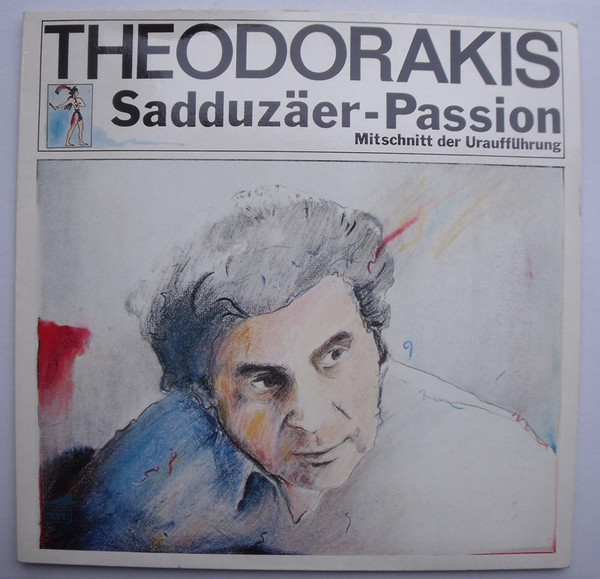 télécharger l'album Mikis Theodorakis Berliner Sinfonie Orchester, Rundfunkchor Berlin - Sadduzäer Passion