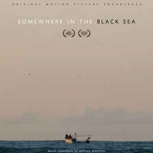 Orkhan Mirzesoy - Somewhere in the Black Sea [Original Motion Picture Soundtrack] album cover