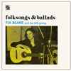 Tia Blake And Her Folk-Group - Folksongs & Ballads