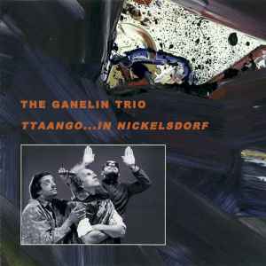 Ganelin Trio - Ttaango...In Nickelsdorf