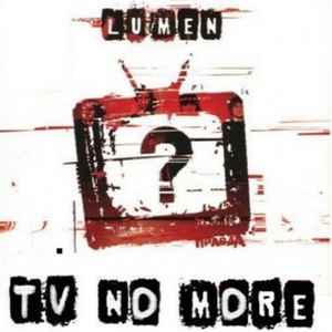 Lumen – TV No More (2008, 128 kbps, File) -