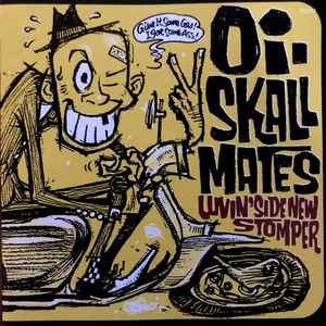 Oi-Skall Mates – Luvin' Side New Stomper (2002, CD) - Discogs