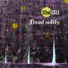 62nd Cell - Tread Softly