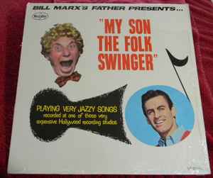 The Bill Marx Trio - My Son The Folk Swinger album cover