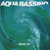 Aqua Bassino - Swirl EP