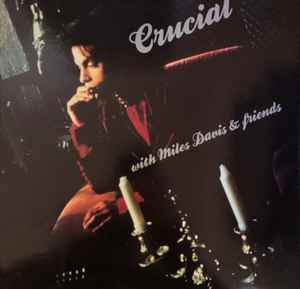 Prince – Crucial With Miles Davis & Friends (Vinyl) - Discogs