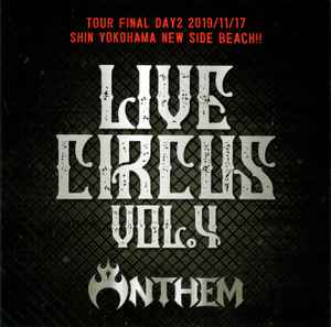 Anthem – Live Circus Vol.4 Tour Final Day2 2019/11/17 Shin Yokohama New  Side Beach!! (2023