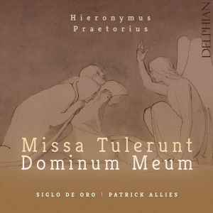 Hieronymus Praetorius - Missa Tulerunt Dominum Meum album cover