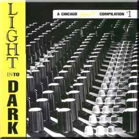 Various - Light Into Dark: A Chicago Music Compilation #1 album cover