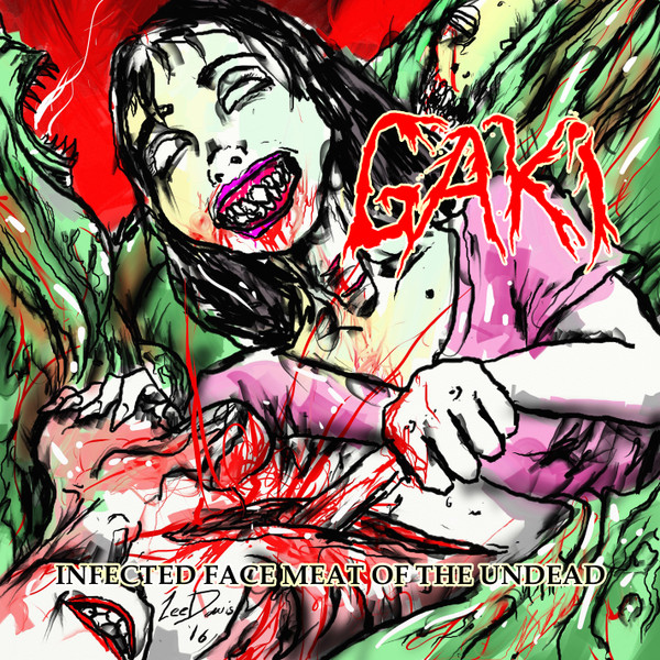 télécharger l'album GAKI - Infected Face Meat Of The Undead