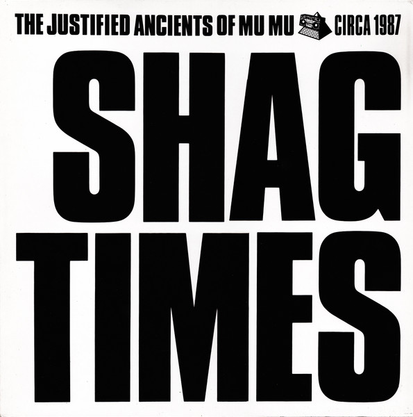 The Justified Ancients Of Mu Mu – Shag Times (1988, Vinyl) - Discogs