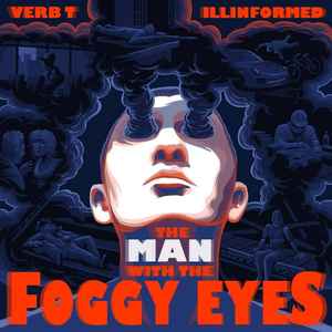 Verb. T - The Man With The Foggy Eyes