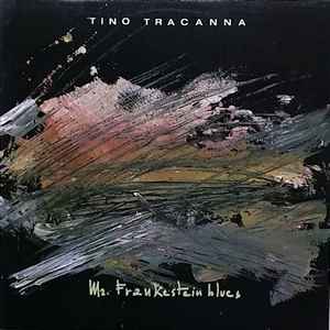 Tino Tracanna-Mr. Frankenstein Blues copertina album